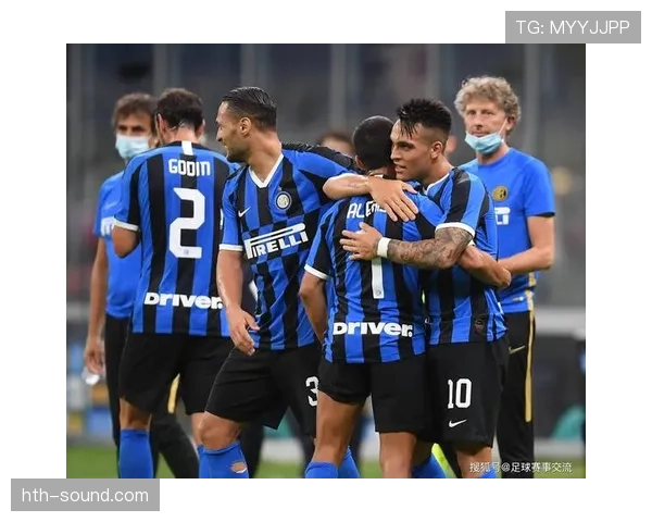 国际米兰核心球员状态回暖，争冠希望重燃