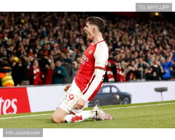 哈弗茨的球队贡献解析 哈弗茨的球队贡献解析